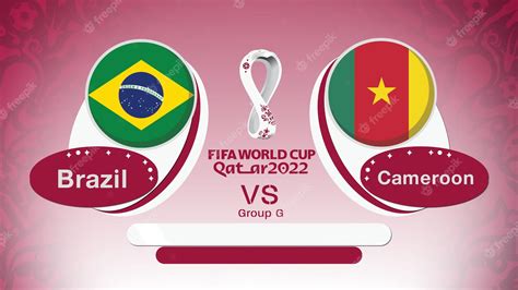 fifa world cup 2022 brazil vs cameroon