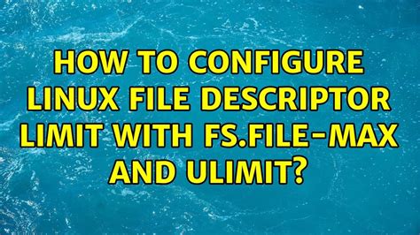 File Descriptor Max Linux