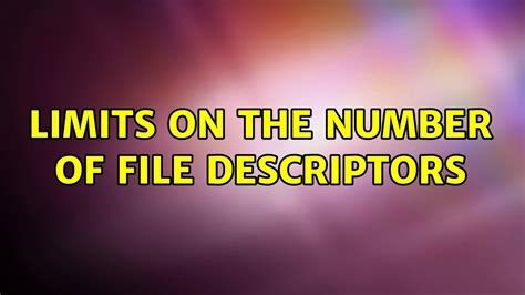 File Descriptors Default Number