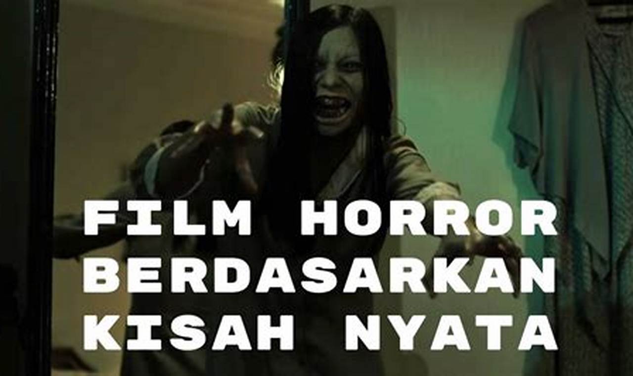 film horor berdasarkan kisah nyata indonesia