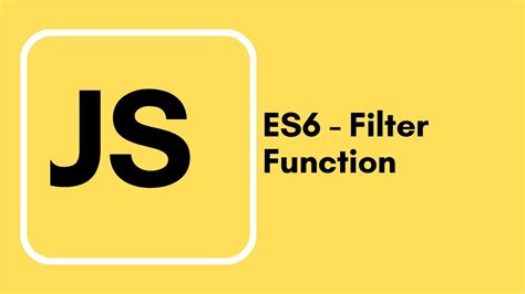 Filter Function Javascript Es6