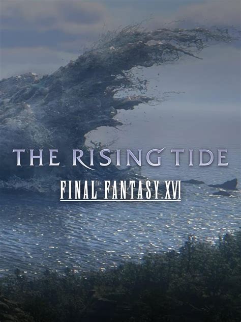 final fantasy 16 rising tides