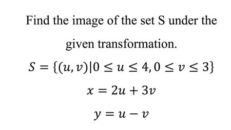 Find the image of the set under the given transformation