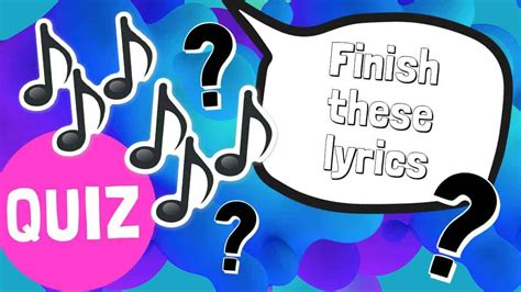 finish the lyric quizzes