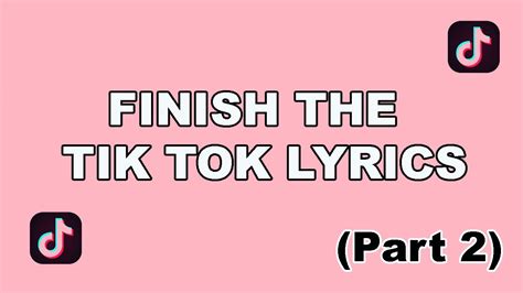 finish the lyrics tik tok