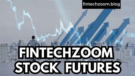 fintechzoom stock futures