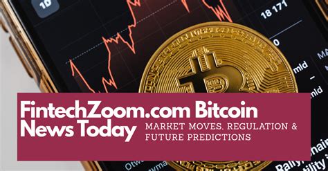 Stay Ahead with the Latest Bitcoin News on FintechZoom.com: Your Ultimate Financial Source