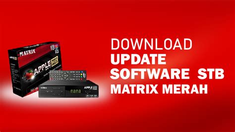 Firmware STB Matrix Apple Merah: Panduan Lengkap Update & Optimasi Siaran Digital