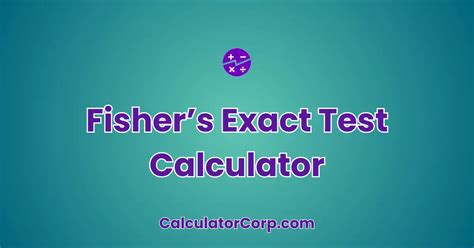 Unravel Complex Stats with Ease: Fisher Test Calculator Made Simple for Everyone