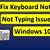 fix keyboard not typing issue on windows 10