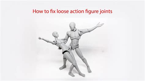 Fix Action Figure Joints