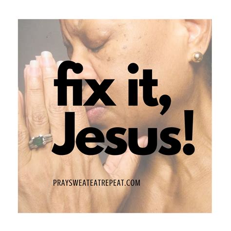 fix it jesus fix it