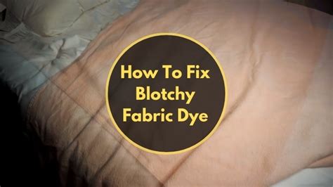 Fix Uneven Dye Fabric