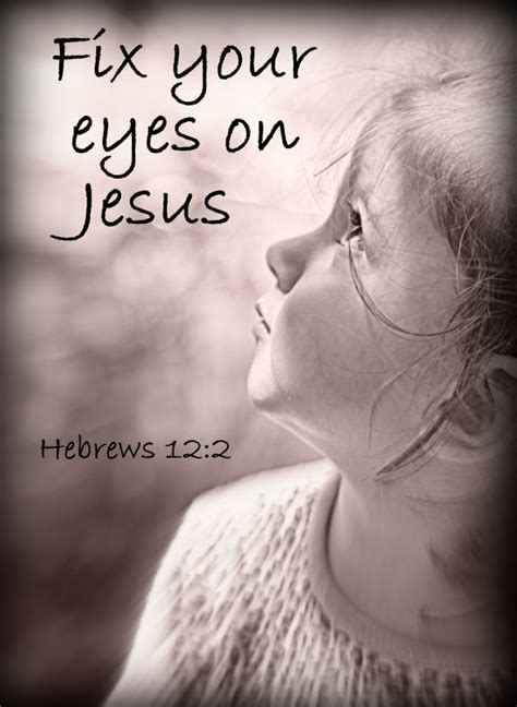 fixing our eyes on jesus bible verse