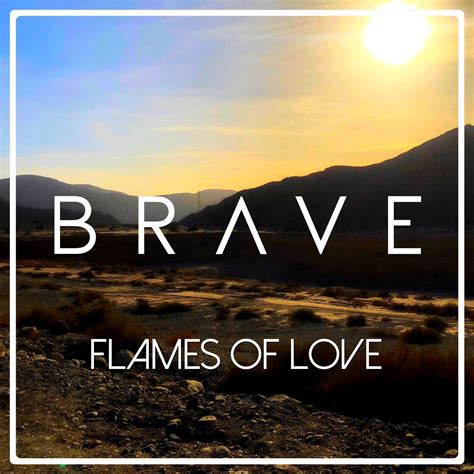 flames of love brave