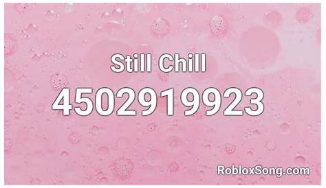 Still Chill (flamingo) Roblox ID Roblox Music Codes