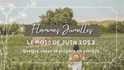 flammes jumelles juin 2023