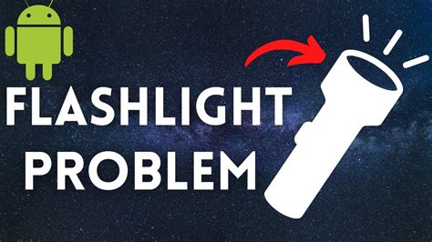 Flashlight Problem Android