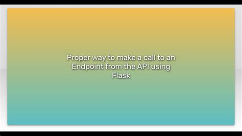 Flask Call Endpoint