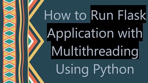 Flask Multithreading
