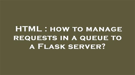 Flask Queue Requests