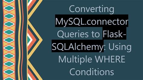 Flask Sqlalchemy Query Filter Multiple Conditions