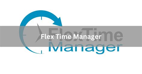 Flex Time Manager Solution
