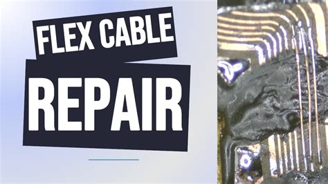 Flexible Cable Repair