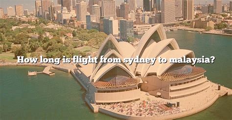 flight time from sydney to malaysia
