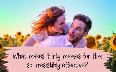 Flirty Memes For Him