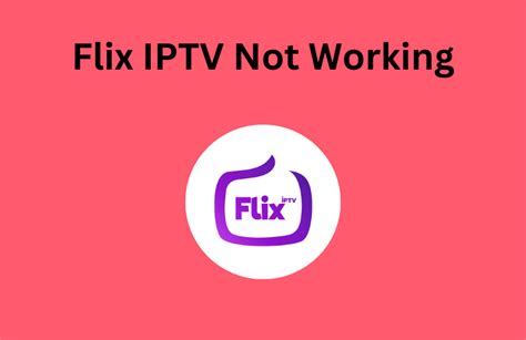 Topics Flix Tv Not Working 2023
