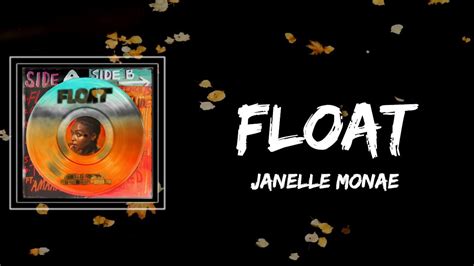 Float Janelle Monae Lyrics