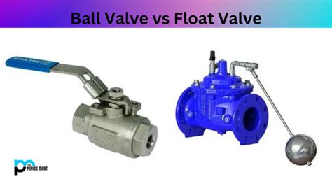 Float Valve Vs Ball Valve