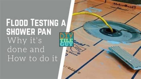 Flood Test Shower Pan