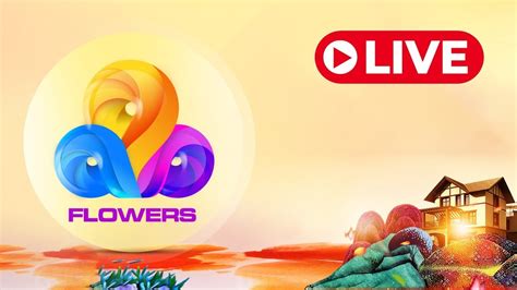 Flowers Tv Live