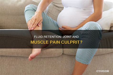 Fluid Retention Causing Joint Pain