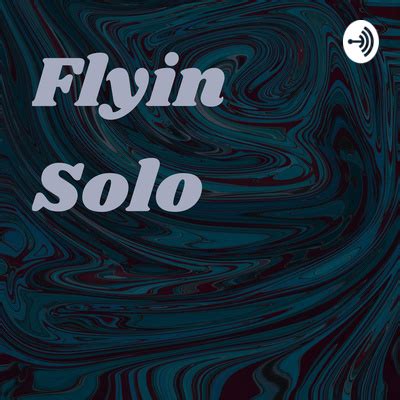 flyin solo