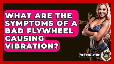 Flywheel Vibration Symptoms