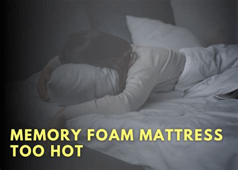 foam mattress too hot