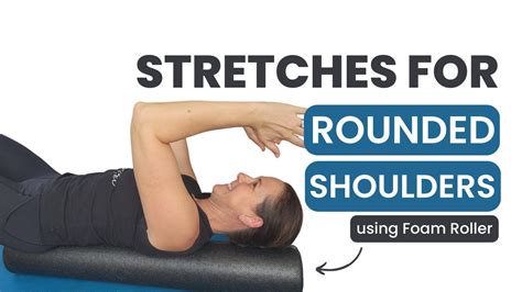 Foam Roller Exercises For Rounded Shoulders