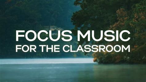 focusing music for classroom