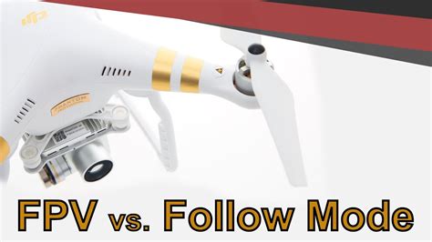 Follow Vs Fpv Mode
