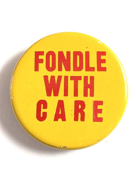 fondle with care