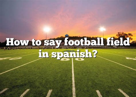 football field in spanish