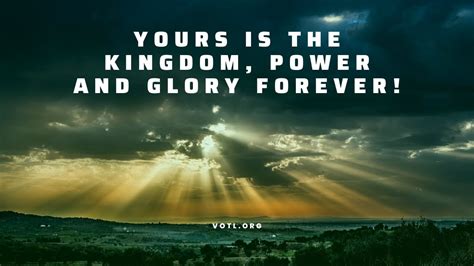for the kingdom the power and glory are yours