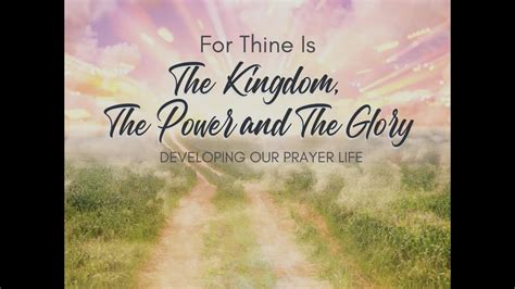 for thine is the kingdom