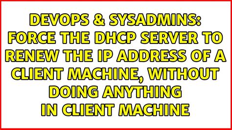 force dhcp renew from server