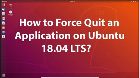 Force Quit Ubuntu Terminal