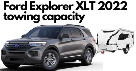 ford explorer 2022 towing capacity