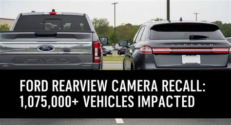 Ford rearview camera recall notification and repair process for safety